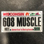 Wisconsin 608 MUSCLE License Plate Sticker.
